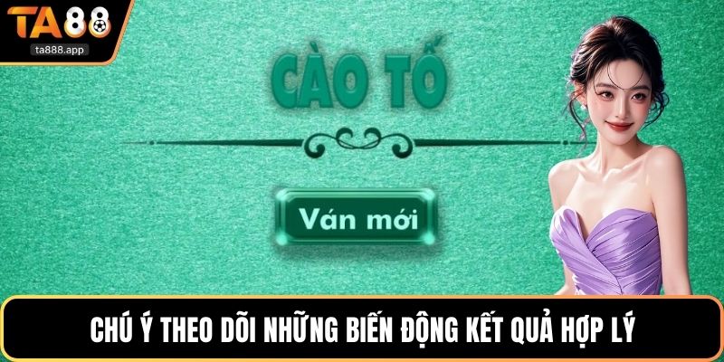 Chú ý theo dõi những biến động kết quả hợp lý