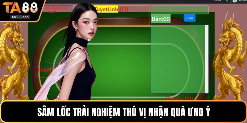 Sâm lốc trải nghiệm thú vị nhận quà ưng ý