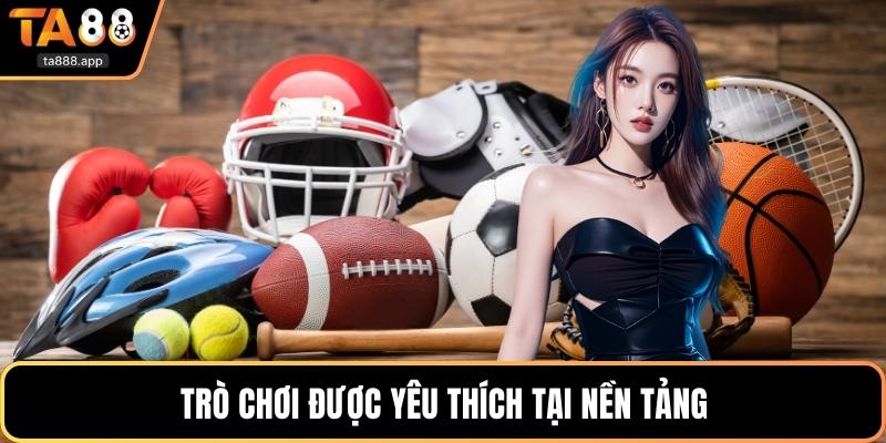 Trò chơi được yêu thích tại nền tảng